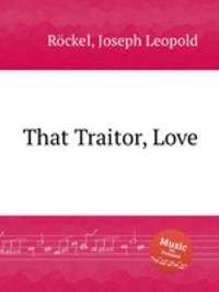 That Traitor, Love