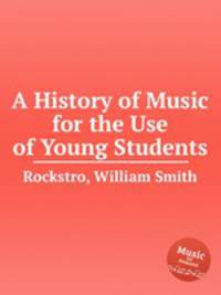 A History of Music for the Use of Young Students