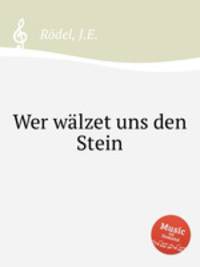 Wer wlzet uns den Stein