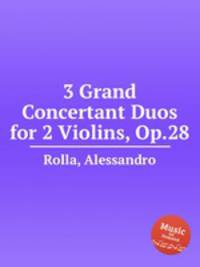 3 Grand Concertant Duos for 2 Violins, Op.28