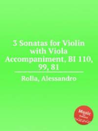 3 Sonatas for Violin with Viola Accompaniment, BI 110, 99, 81
