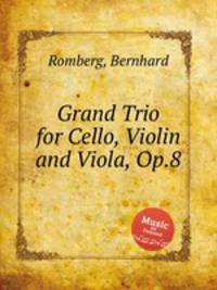 Grand Trio for Cello, Violin and Viola, Op.8