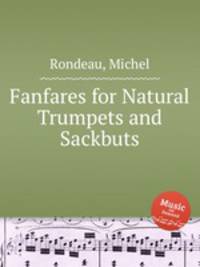 Fanfares for Natural Trumpets and Sackbuts