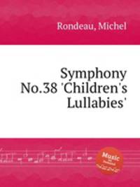 Symphony No.38 `Children`s Lullabies`