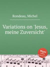 Variations on `Jesus, meine Zuversicht`