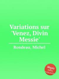 Variations sur `Venez, Divin Messie`