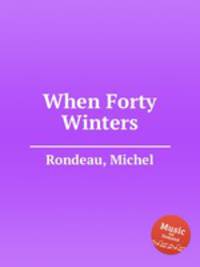 When Forty Winters