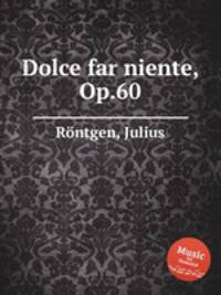 Dolce far niente, Op.60