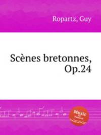 Scеnes bretonnes, Op.24