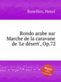Rondo arabe sur Marche de la caravane de 'Le dеsert', Op.72