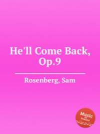 He`ll Come Back, Op.9