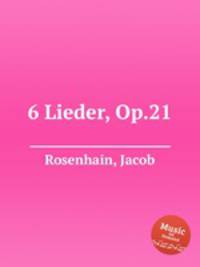 6 Lieder, Op.21