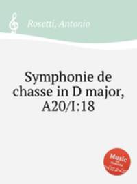 Symphonie de chasse in D major, A20/I:18