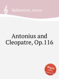 Antonius and Cleopatre, Op.116