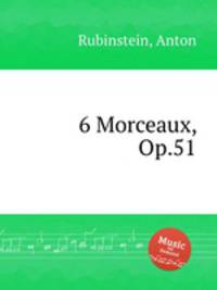 6 Morceaux, Op.51