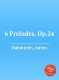 6 Preludes, Op.24