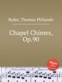 Chapel Chimes, Op.90