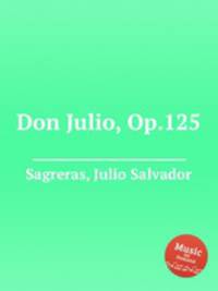 Don Julio, Op.125
