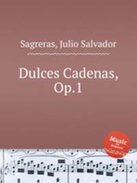Dulces Cadenas, Op.1
