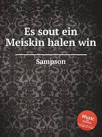 Es sout ein Meiskin halen win