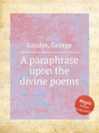 A paraphrase upon the divine poems