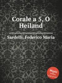 Corale a 5, O Heiland