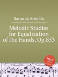 Melodic Studies for Equalization of the Hands, Op.853