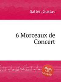6 Morceaux de Concert