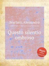 Questo silentio ombroso