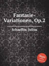 Fantasie-Variationen, Op.2