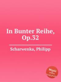 In Bunter Reihe, Op.32
