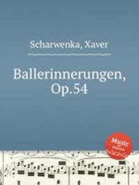 Ballerinnerungen, Op.54