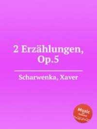 2 Erzhlungen, Op.5