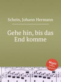 Gehe hin, bis das End komme