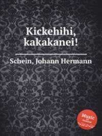 Kickehihi, kakakanei!