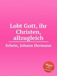 Lobt Gott, ihr Christen, allzugleich