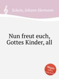 Nun freut euch, Gottes Kinder, all