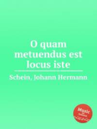 O quam metuendus est locus iste