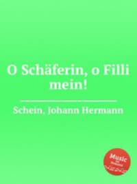 O Schferin, o Filli mein!
