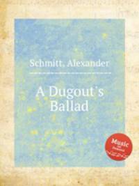 A Dugout`s Ballad
