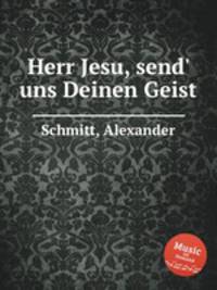 Herr Jesu, send` uns Deinen Geist