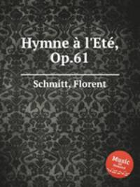 Hymne ? l'Etе, Op.61