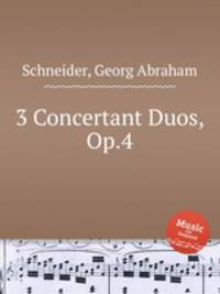 3 Concertant Duos, Op.4