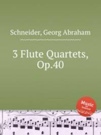 3 Flute Quartets, Op.40