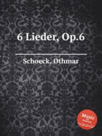 6 Lieder, Op.6