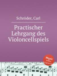 Practischer Lehrgang des Violoncellspiels