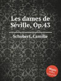 Les dames de Sеville, Op.43