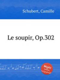 Le soupir, Op.302