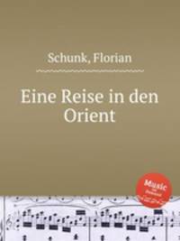 Eine Reise in den Orient
