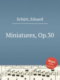 Miniatures, Op.30